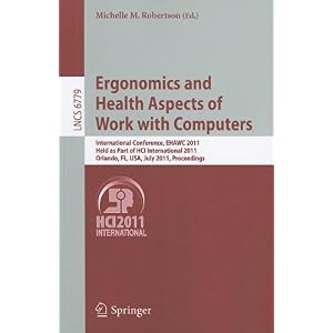【クリックで詳細表示】Ergonomics and Health Aspects of Work with Computers： International Conference， EHAWC 2011， Held as Part of HCI International 2011， Orlando， FL， USA， July 9-14， 2011， Proceedings (Lecture Notes in Computer Science / Information Systems and Applicatio