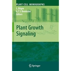 【クリックで詳細表示】Plant Growth Signaling (Plant Cell Monographs)： Laszlo Boegre， Gerrit Beemster： 洋書