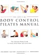 Official Body Control Pilates Manual: The Ultimate Guide to the Pilates Method - For Fitness, Health, Sport and at Work