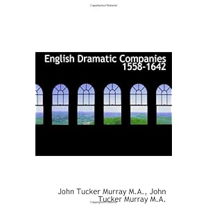 【クリックで詳細表示】English Dramatic Companies 1558-1642 [ペーパーバック]