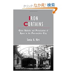 Iron Curtains: Gates, Suburbs and Privatization of Space in the Post-socialist City (Studies in Urban and Social Change)