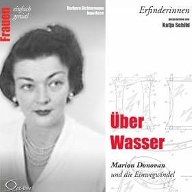Erfinderinnen: ber Wasser (Marion Donovan)