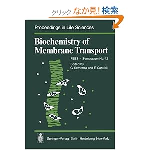 【クリックでお店のこの商品のページへ】Biochemistry of Membrane Transport: FEBS - Symposium No. 42 (Proceedings in Life Sciences): Giorgio Semenza, E. Carafoli: 洋書