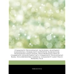 Articles on Community Development, Including: Allotment (Gardening), Community-Supported Agriculture, Homeowner Association, Neighborhood Watch, Commu