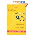 The Little Book of Letting Go: A Revolutionary 30-Day Programme to Cleanse Your Mind, Lift Your Spirit and