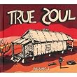 Vol. 1-True Soul: Deep Sounds from the Left of Sta