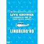 SPACESHOWER TV presents LIVE SHOWER~�gLINDBERG�̈�T�� '90�uHOP! STEP! JUMP!�v�h~ [DVD]