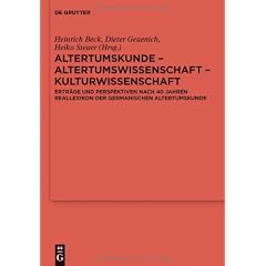 Altertumskunde - Altertumswissenschaft - Kulturwissenschaft: Ertrage Und Perspektiven Nach 40 Jahren Reallexikon Der Germanischen Altertumskunde (Reallexikon Der Germanischen Altertumskunde - Erganzungsbande)