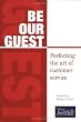 BE OUR GUEST: Perfecting the art of customer service