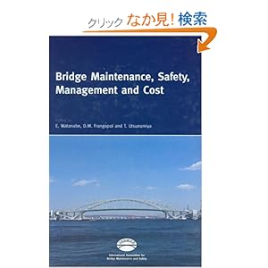 【クリックでお店のこの商品のページへ】Bridge Maintenance, Safety, Management and Cost, Two Volume Set: Proceedings of the 2nd International Conference of the International Association for Bridge Maintenance and Safety, Kyoto, Japan, 18-22 October, 2004 - IABMAS ’04: E. Watanabe, D.M. Fra