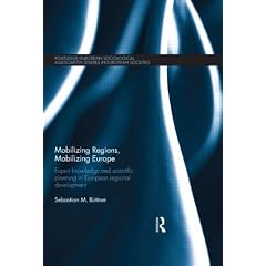 Mobilizing Regions, Mobilizing Europe: Expert Knowledge and Scientific Planning in European Regional Development (Routledge/ESA Studies in European Societies)