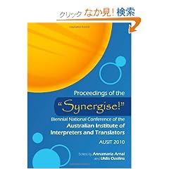Proceedings of the Synergise! Biennial National Conference of the Australian Institute of Interpreters and Translators: Ausit 2010