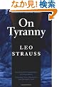 On Tyranny: Including the Strauss-Kojeve Correspondence