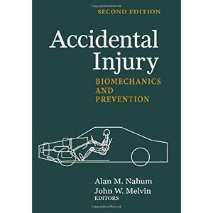 【クリックで詳細表示】Accidental Injury： Biomechanics and Prevention： Alan M. Nahum， John W. Melvin： 洋書