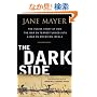 The Dark Side: The Inside Story of How The War on Terror Turned into a War on American Ideals