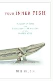 [Book] Your Inner Fish: A Journey into the 3.5-Billion-Year History of the Human Body