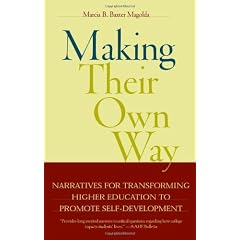Making Their Own Way: Narratives for Transforming Higher Education to Promote Self-Development