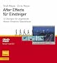 After Effects Fur Einsteiger: 12 Ubungen Fur Angehende Motion-graphics-spezialisten