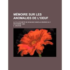 M Moire Sur Les Anomalies de L'Oeuf; Lu La Societ de Biologie Dans La S Ance Du 1 D Cembre 1860