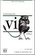 Learning the vi Editor (Nutshell Handbook)