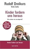 [B&uuml;cher] Kinder fordern uns heraus: Wie erziehen wir sie zeitgemäß?