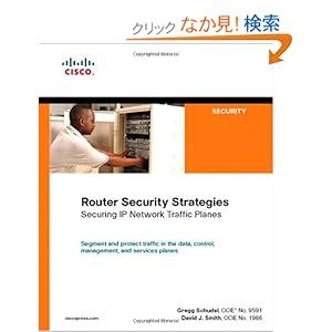 【クリックでお店のこの商品のページへ】Router Security Strategies: Securing IP Network Traffic Planes (Cisco Press Networking Technology): Gregg Schudel, David Smith: 洋書