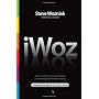 iWoz: Computer Geek to Cult Icon: How I Invented t&hellip Steve Wozniak