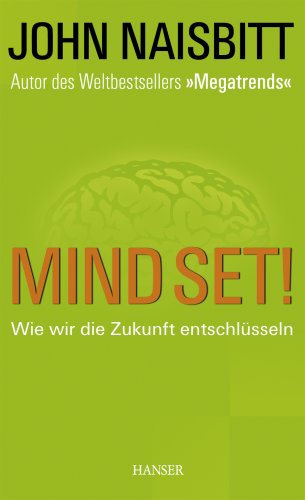  Mind Set! Wie wir die Zukunft entschlüsseln: Wir wir die Zukunft entschlüsseln