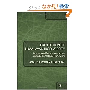 【クリックでお店のこの商品のページへ】Protection of Himalayan Biodiversity (SAGE Law): Ananda Mohan Bhattarai: 洋書
