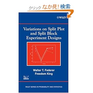 【クリックでお店のこの商品のページへ】Variations on Split Plot and Split Block Experiment Designs (Wiley Series in Probability and Statistics): Walter T. Federer, Freedom King: 洋書