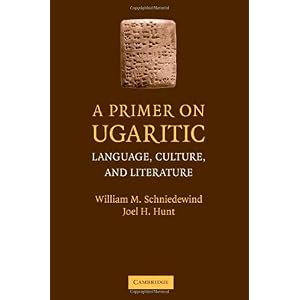 【クリックで詳細表示】A Primer on Ugaritic： Language， Culture and Literature [ハードカバー]
