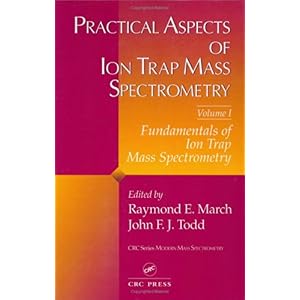 【クリックで詳細表示】Practical Aspects of Ion Trap Mass Spectrometry， Volume I (Modern Mass Spectrometry) [ハードカバー]