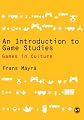 Frans Mäyrä, An Introduction to Game Studies: Games in Culture