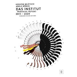 【クリックで詳細表示】Das Institut： Triennial Report 2011-2009 [ペーパーバック]