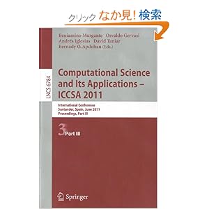 【クリックでお店のこの商品のページへ】Computational Science and Its Applications - ICCSA 2011: International Conference,Santander, Spain, June 20-23, 2011. Proceedings, Part III (Lecture Notes in Computer Science / Theoretical Computer Science and General Issues): Beniamino Murgante, Osv