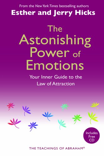  The Astonishing Power of Emotions: Let Your Feelings Be Your Guide