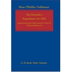 The Brussels 1 Regulation (EC) No 44/2001: The Heidelberg Report on the Application of Regulation Brussels I in 25 Member States (Study Jls/C4/2005/03)