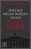 [Book] Anklage wegen Mordes gegen George W. Bush