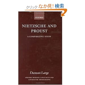 【クリックでお店のこの商品のページへ】Nietzsche and Proust: A Comparative Study (Oxford Modern Languages and Literature Monographs): Duncan Large: 洋書