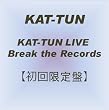 KAT-TUN LIVE Break the Records �y�������Ձz
