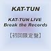 KAT-TUN LIVE Break the Records �y�������Ձz [DVD]