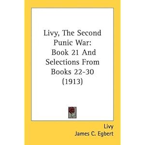 【クリックで詳細表示】Livy， the Second Punic War： Book 21 and Selections from Books 22-30 [ペーパーバック]
