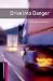 Drive into Danger (Oxford Bookworms Library)