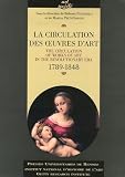 [Book] La circulation des oeuvres d'art 1789-1848 : The Circulation of Works of Art in the Revolutionary Era 1789-1848