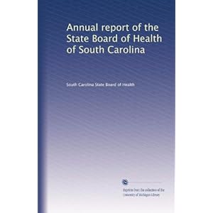 【クリックで詳細表示】Annual report of the State Board of Health of South Carolina (Vol.2) [ペーパーバック]