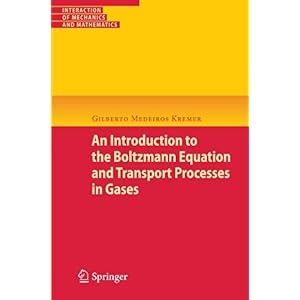 【クリックで詳細表示】An Introduction to the Boltzmann Equation and Transport Processes in Gases (Interaction of Mechanics and Mathematics) [ペーパーバック]