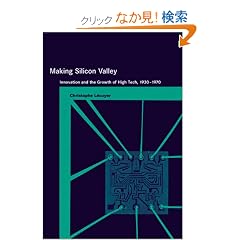 Making Silicon Valley: Innovation and the Growth of High Tech, 1930-1970 (Inside Technology)