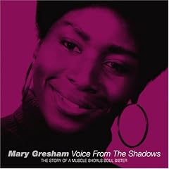 Voice from the Shadows: The Story of a Muscle Shoals Soul Sister