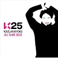 K25 ~KOIZUMI KYOKO ALL TIME BEST~ (��������)(DVD�t)