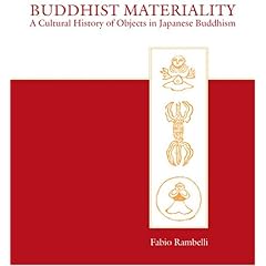 【クリックで詳細表示】Buddhist Materiality： A Cultural History of Objects in Japanese Buddhism (ARC： Asian Religions and Cultures)： Fabio Rambelli： 洋書
